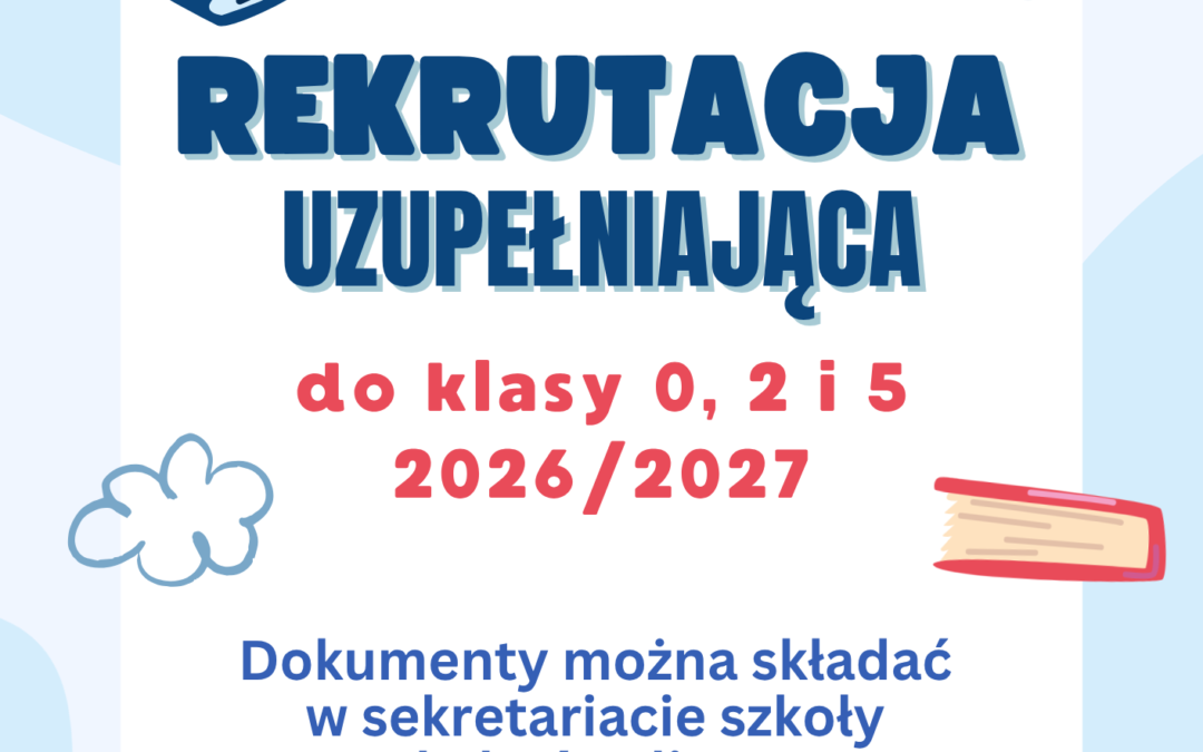 Rekrutacja uzupełniająca na rok szkolny 2026/2027